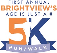 First Annual Brightview’s Age Is Just A # 5K Run/Walk